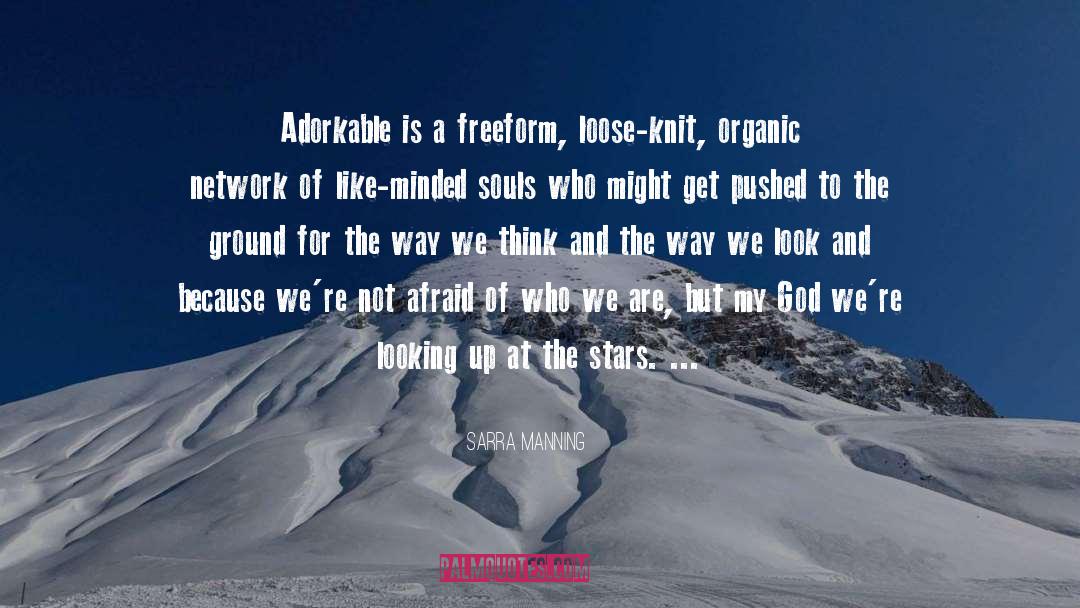 Who We Are quotes by Sarra Manning