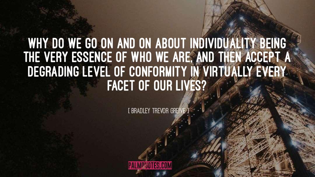 Who We Are quotes by Bradley Trevor Greive