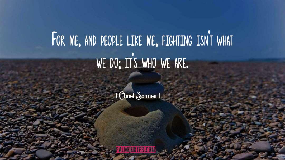 Who We Are quotes by Chael Sonnen