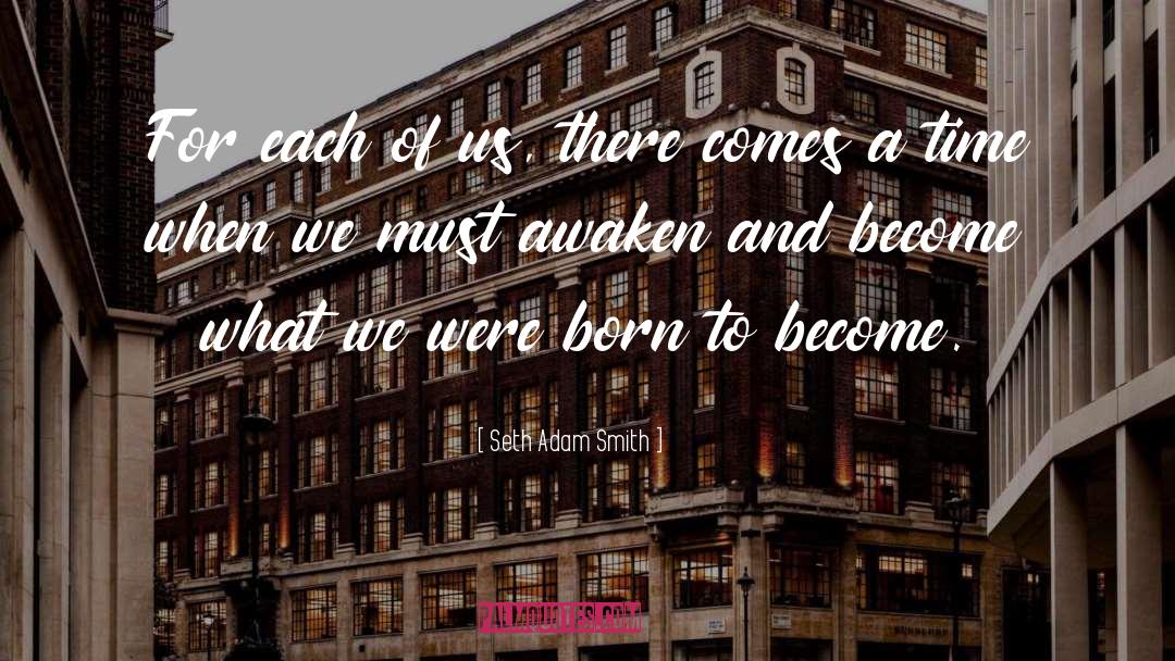 Who We Become quotes by Seth Adam Smith