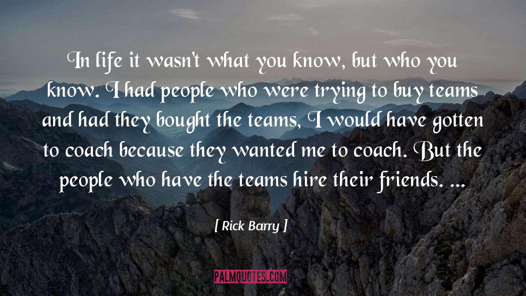 Who You Know quotes by Rick Barry