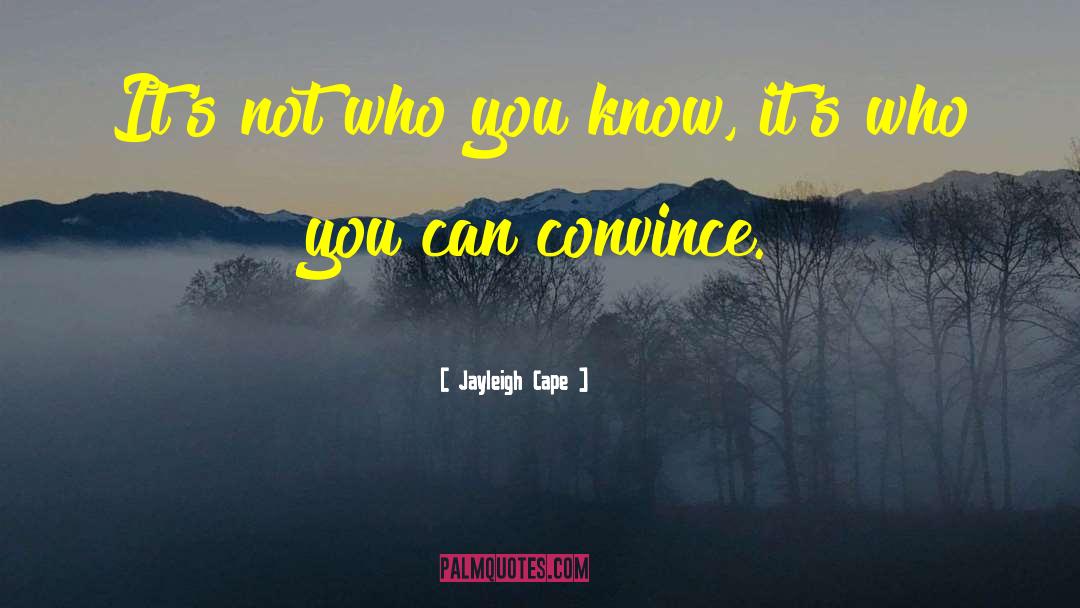Who You Know quotes by Jayleigh Cape