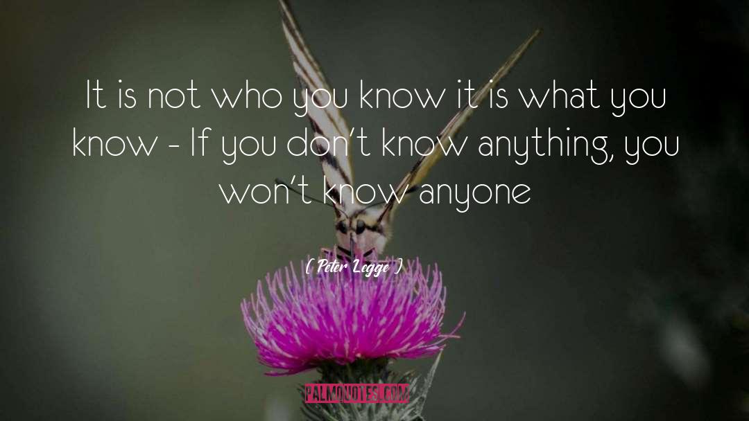 Who You Know quotes by Peter Legge