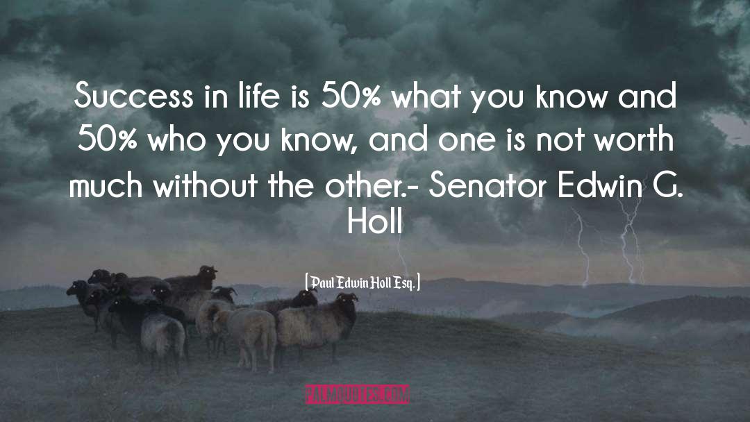 Who You Know quotes by Paul Edwin Holl Esq.