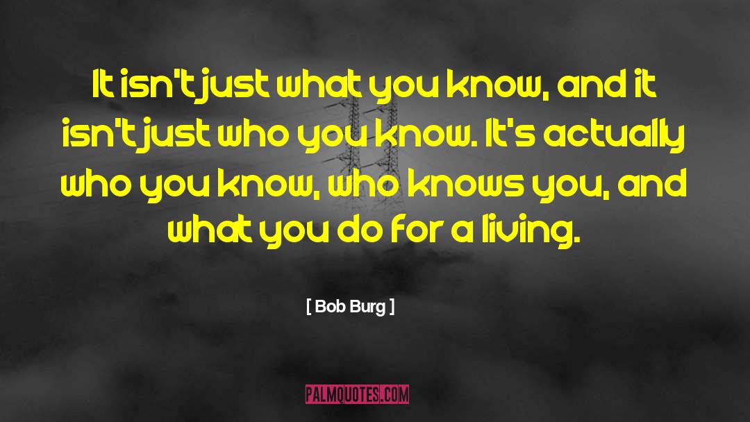 Who You Know quotes by Bob Burg