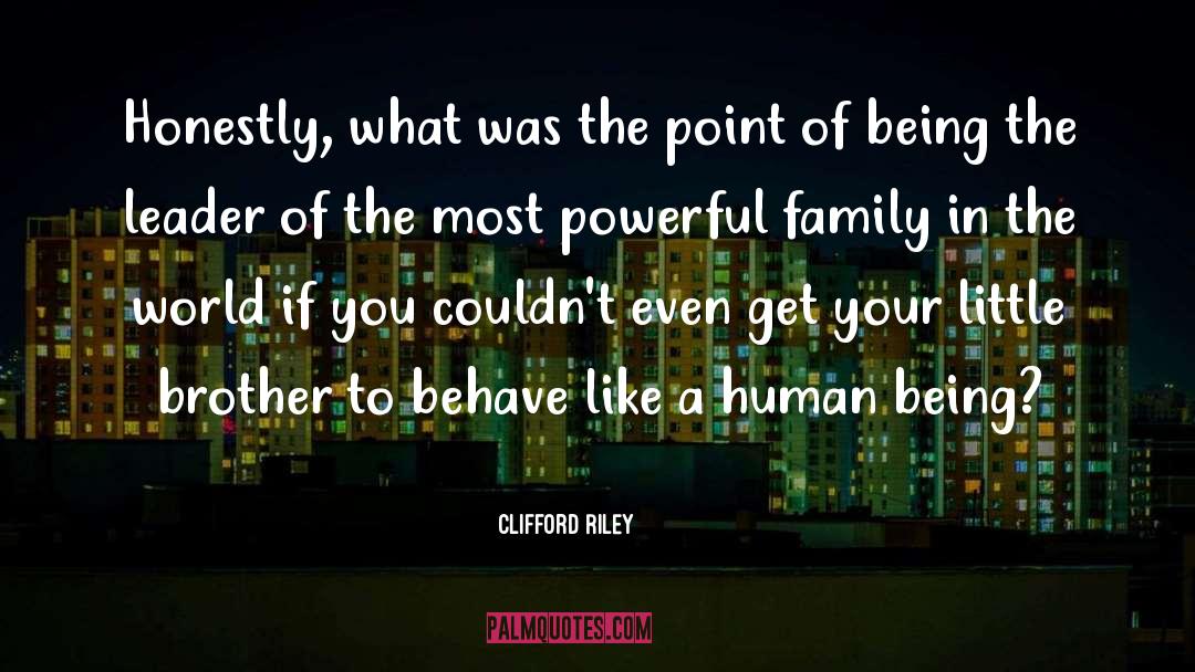 Who You Like quotes by Clifford Riley