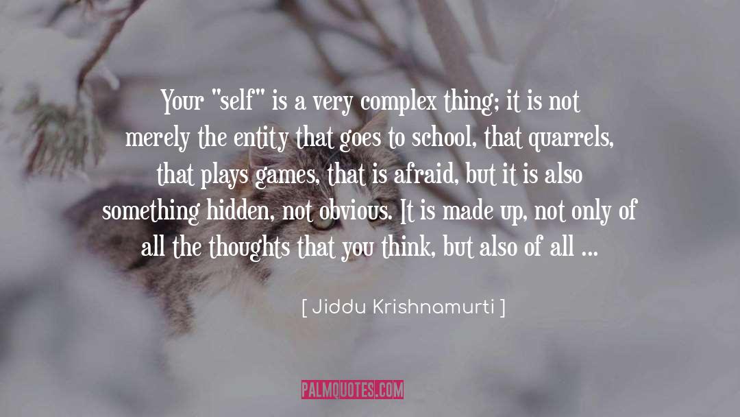 Who You Think You Are quotes by Jiddu Krishnamurti