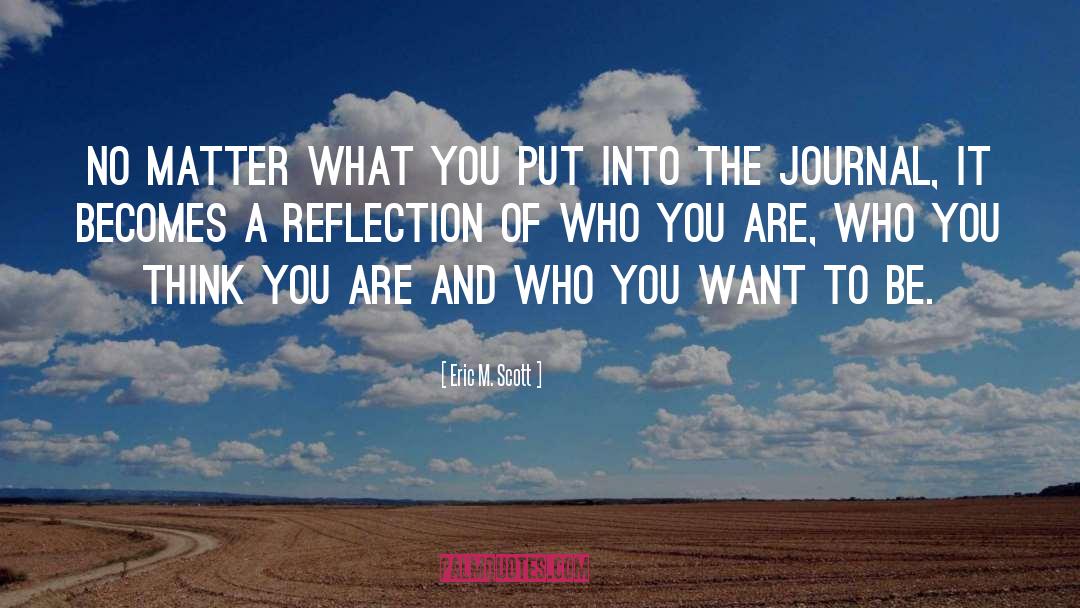 Who You Think You Are quotes by Eric M. Scott