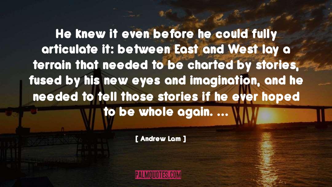 Whole Again quotes by Andrew Lam