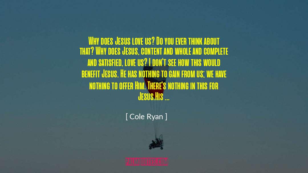 Whole And Complete quotes by Cole Ryan