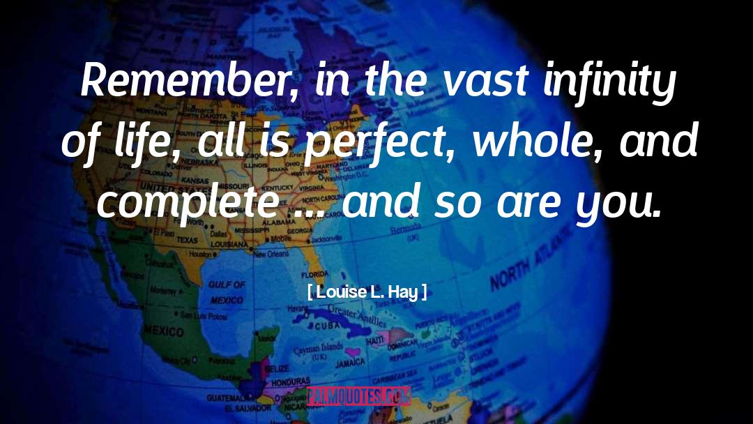 Whole And Complete quotes by Louise L. Hay