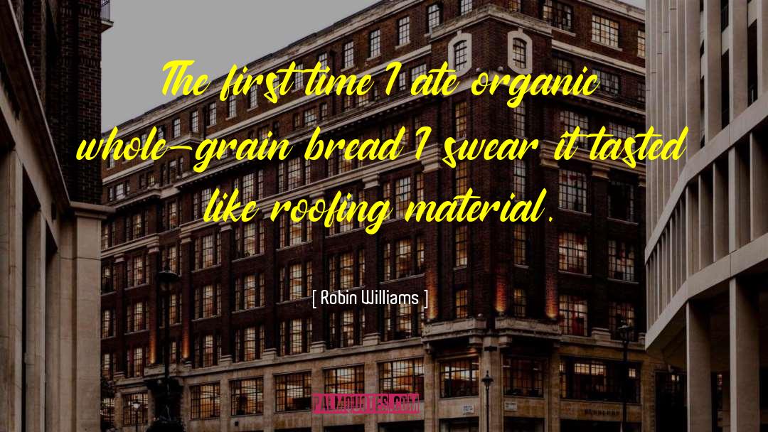 Whole Grains quotes by Robin Williams