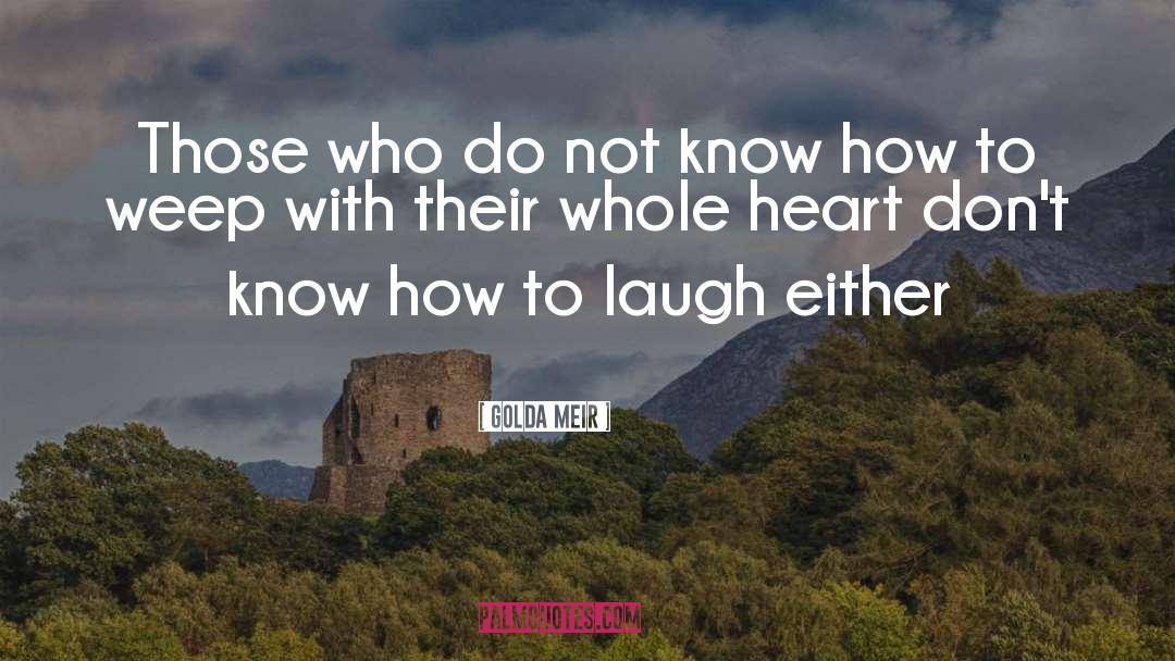 Whole Heart quotes by Golda Meir