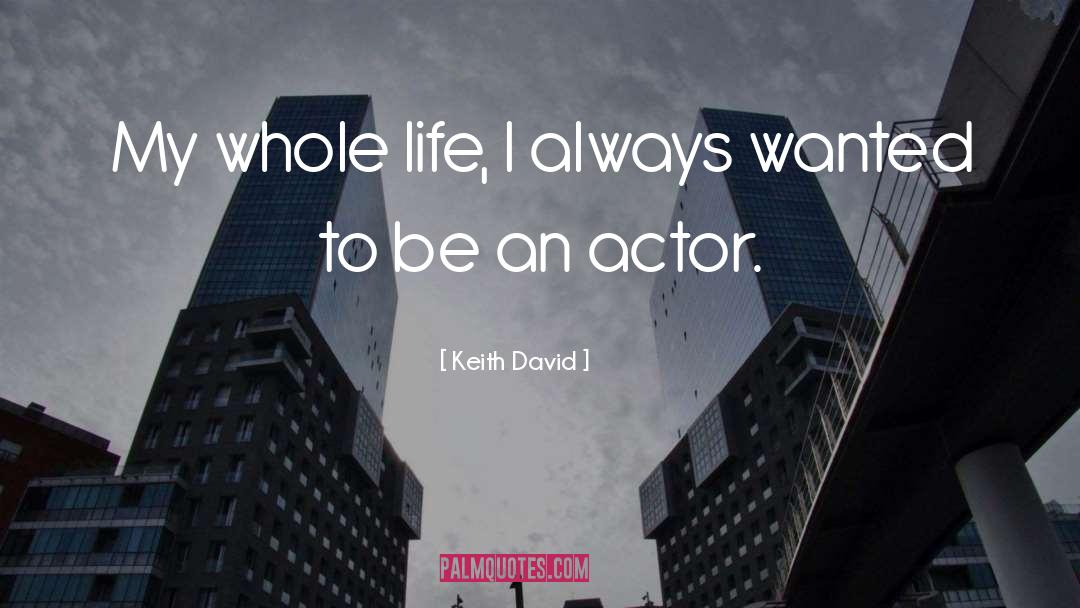 Whole Life quotes by Keith David