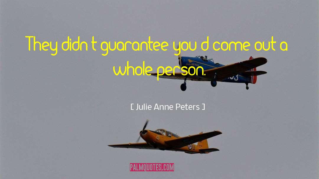 Whole Person quotes by Julie Anne Peters