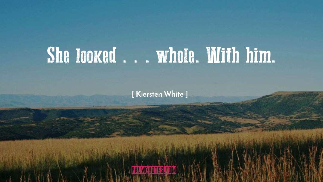 Whole quotes by Kiersten White