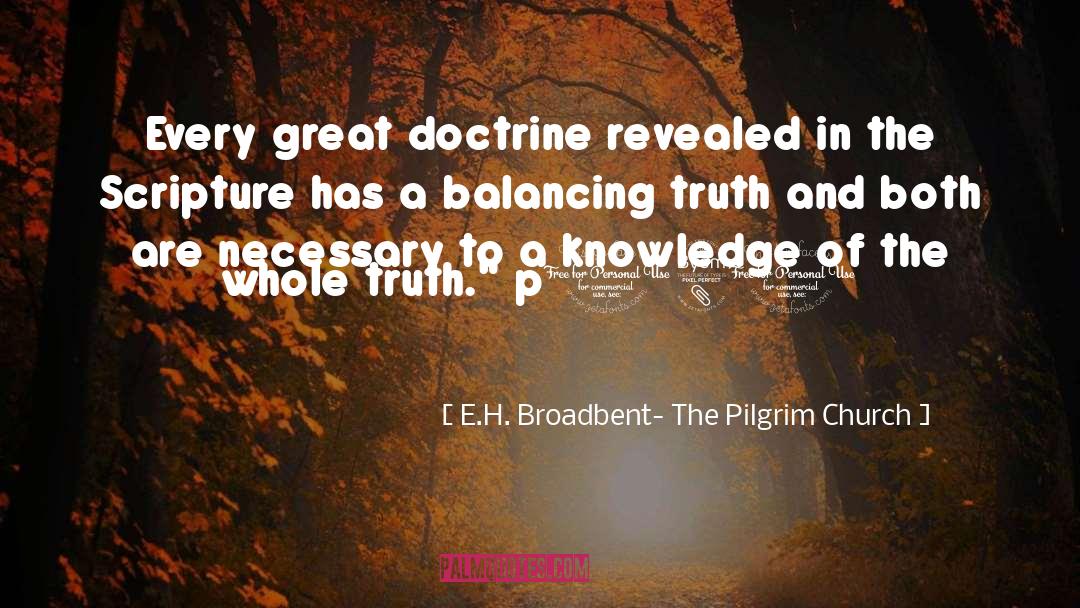 Whole Truth quotes by E.H. Broadbent- The Pilgrim Church