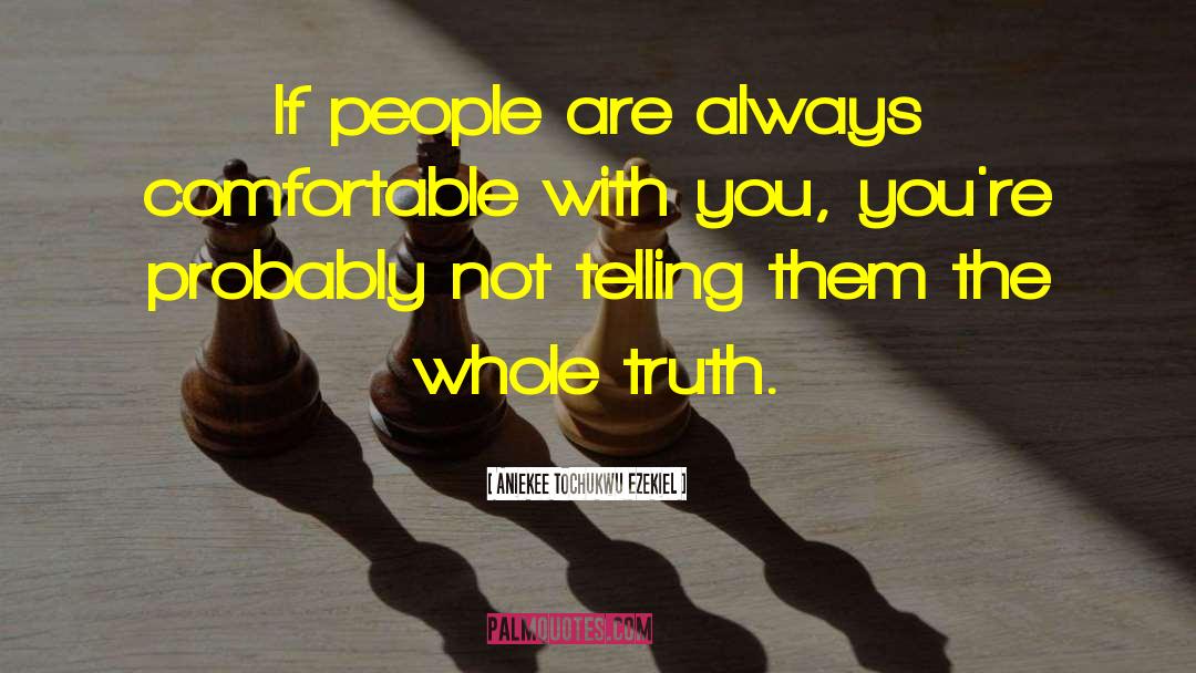 Whole Truth quotes by Aniekee Tochukwu Ezekiel