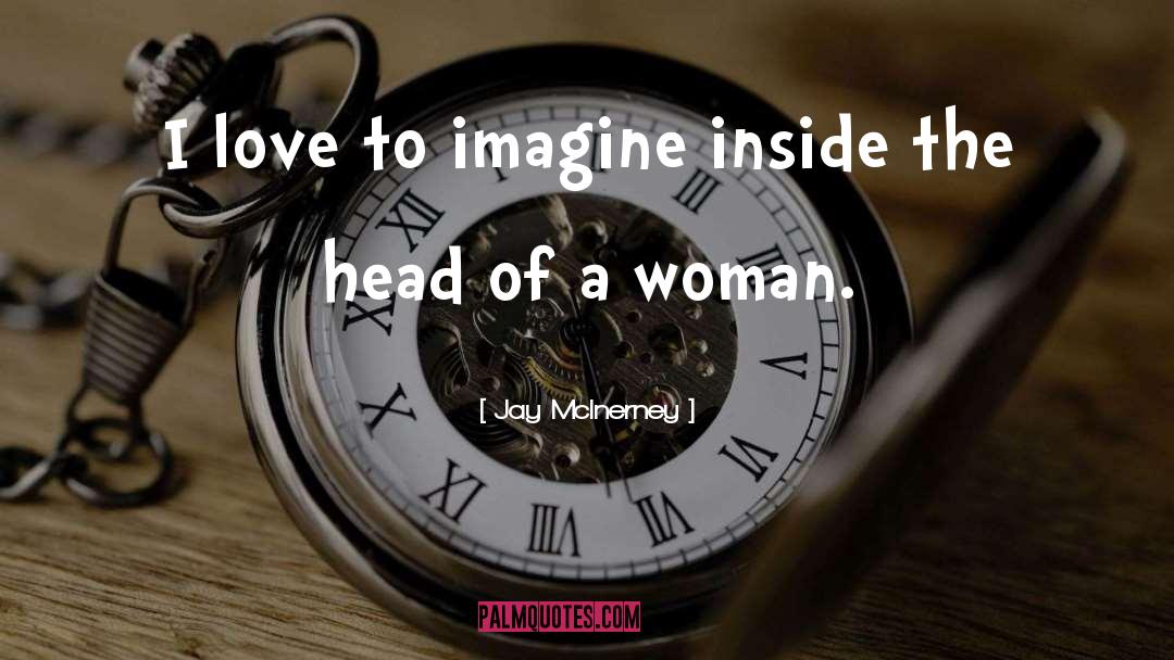Wholehearted Woman quotes by Jay McInerney