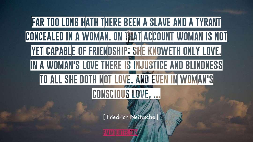 Wholehearted Woman quotes by Friedrich Neitzsche