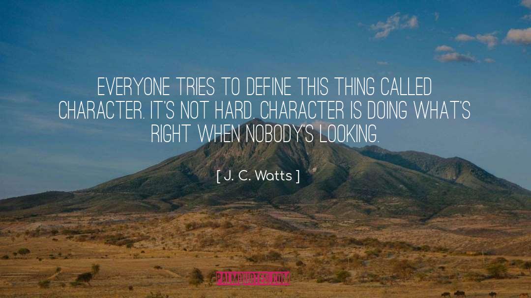 Wholeheartedly Define quotes by J. C. Watts