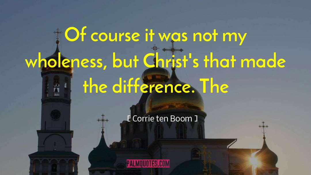 Wholeness quotes by Corrie Ten Boom