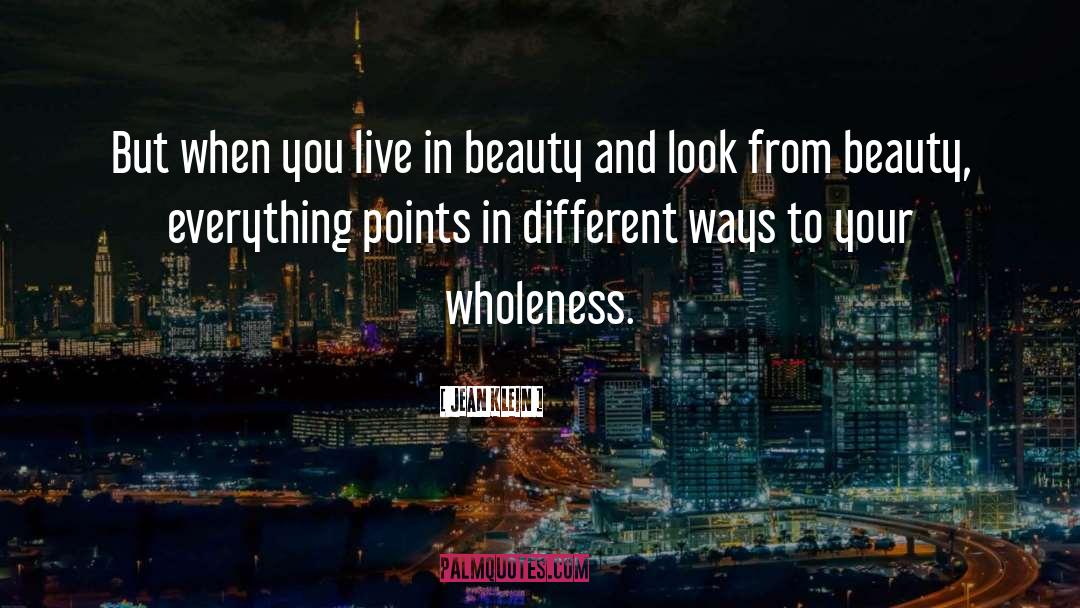 Wholeness quotes by Jean Klein