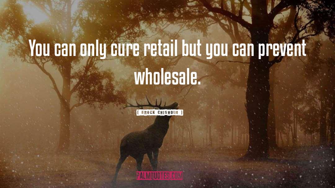 Wholesale quotes by Brock Chisholm