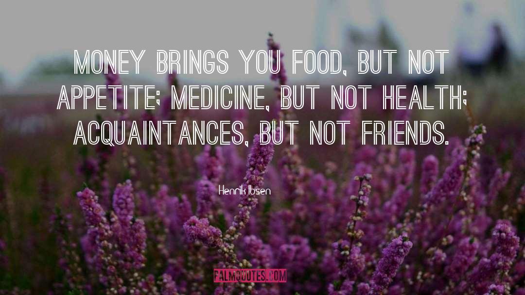 Wholesome Food quotes by Henrik Ibsen