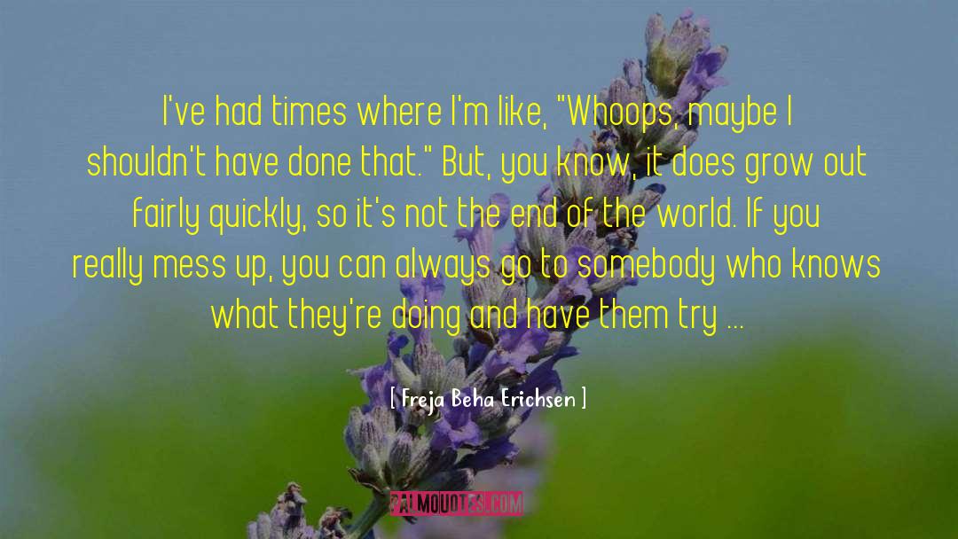 Whoops quotes by Freja Beha Erichsen