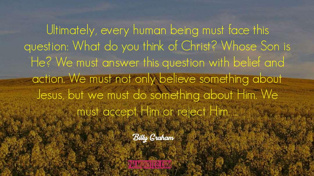 Whose Son quotes by Billy Graham