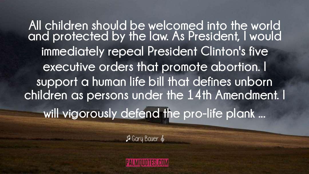 Why Abortion Should Be Illegal quotes by Gary Bauer