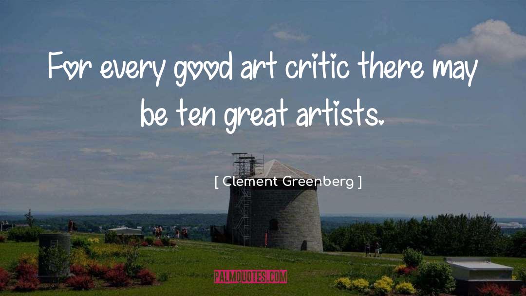 Why Be Good When You Can Be Great Quote quotes by Clement Greenberg