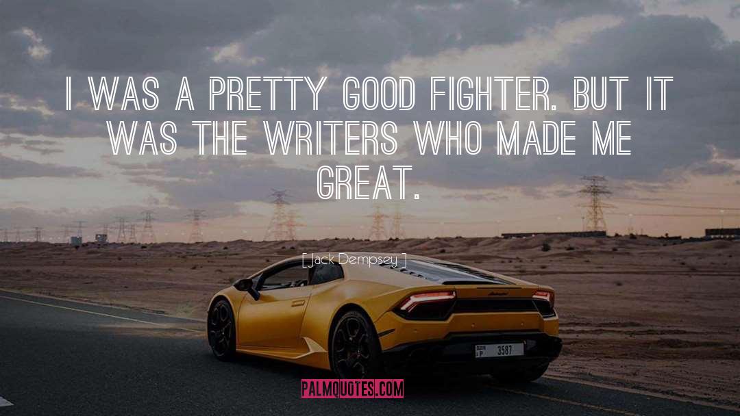 Why Be Good When You Can Be Great Quote quotes by Jack Dempsey