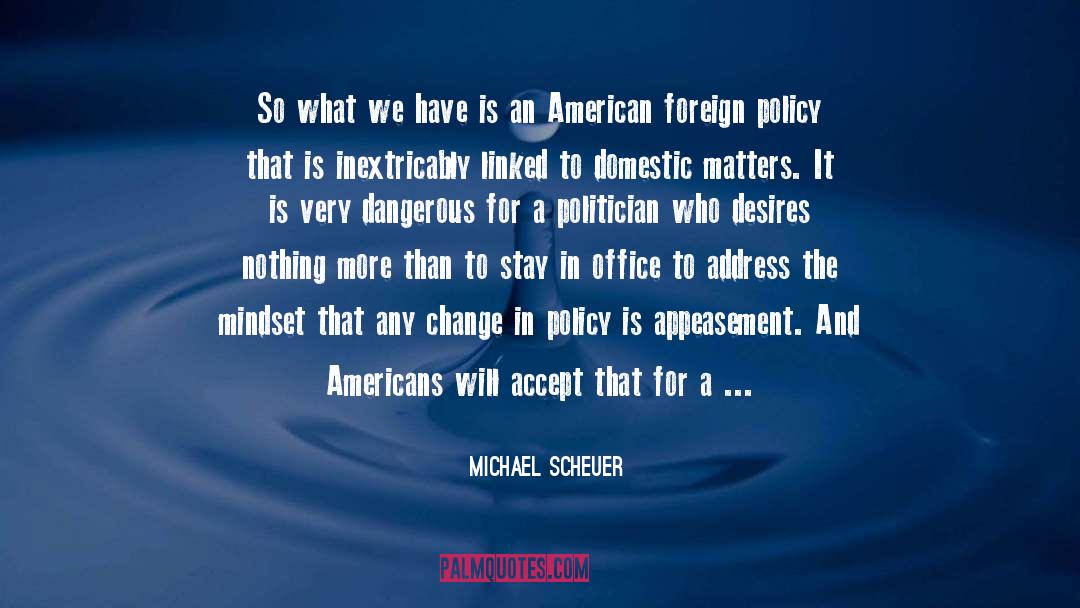 Why Change quotes by Michael Scheuer
