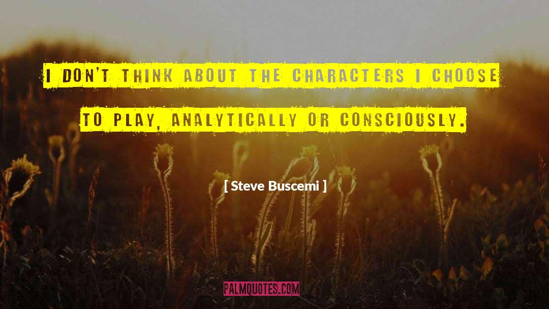 Why Choose quotes by Steve Buscemi