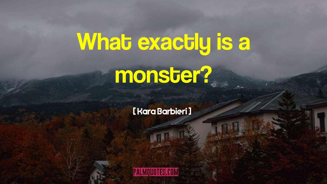 Why Did Frankenstein Create The Monster Quote quotes by Kara Barbieri