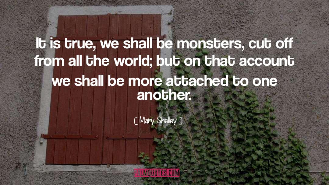 Why Did Frankenstein Create The Monster Quote quotes by Mary Shelley