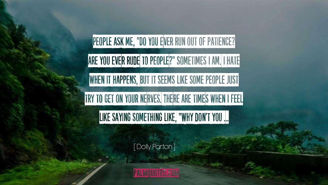 Why Do You Like Certain People quotes by Dolly Parton