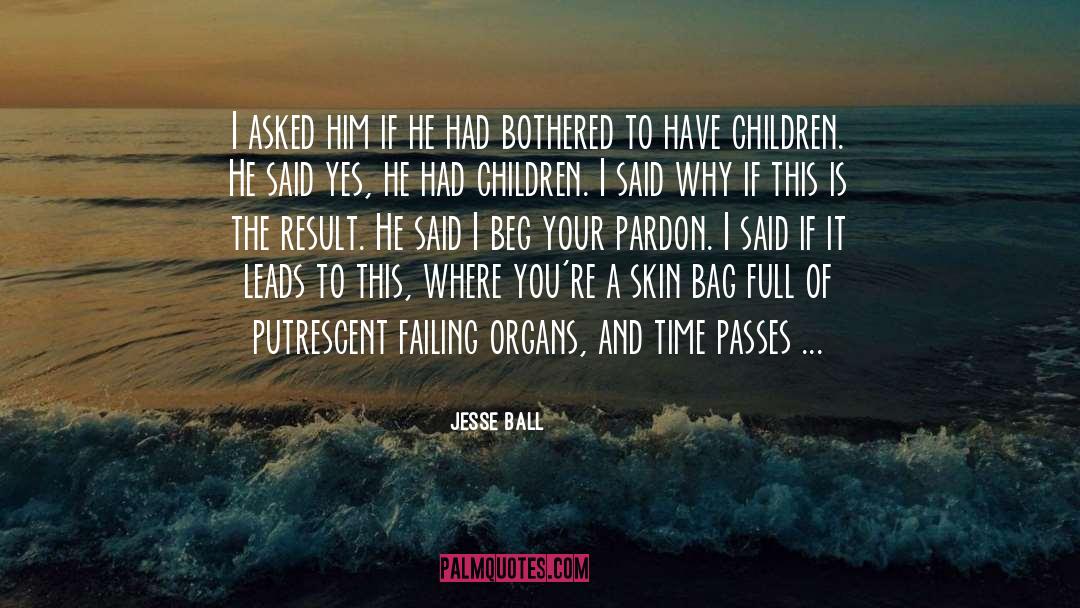 Why Have Kids quotes by Jesse Ball