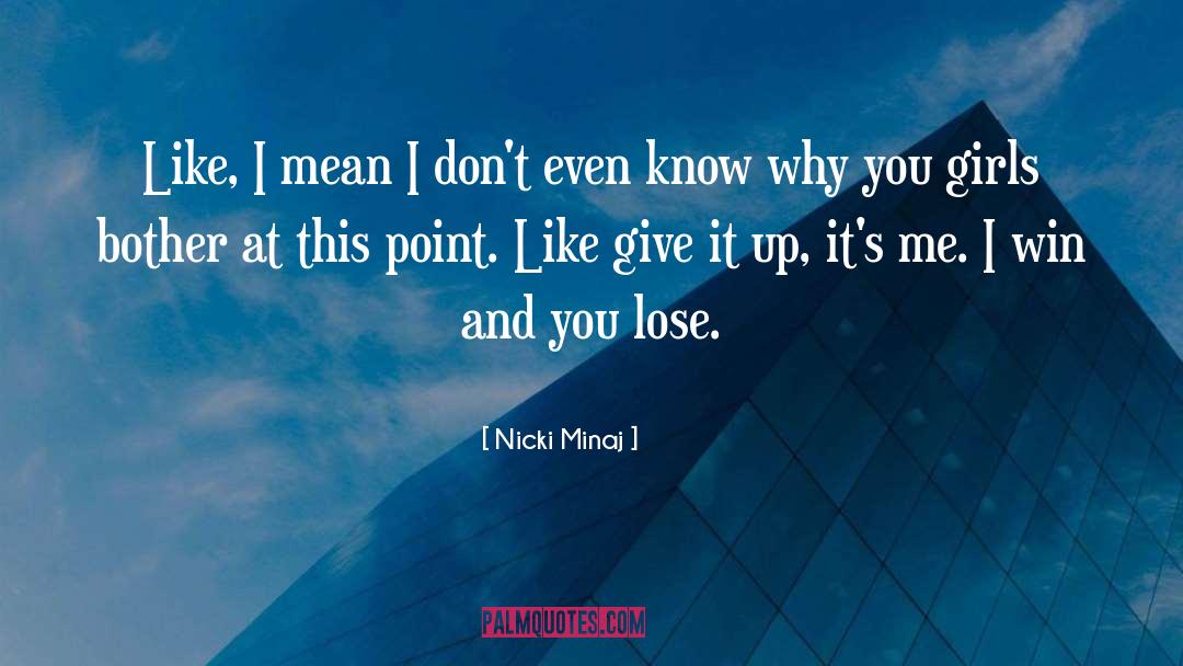 Why I Even Bother quotes by Nicki Minaj