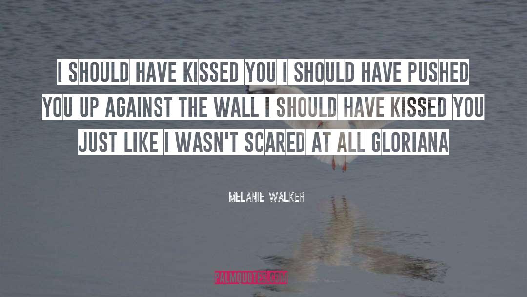 Why I Like You quotes by Melanie Walker
