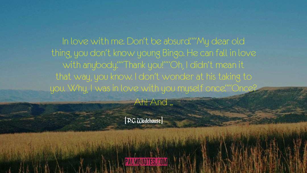 Why I Was In Love quotes by P.G. Wodehouse