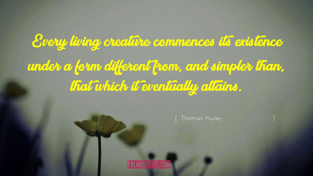 Why Living quotes by Thomas Huxley