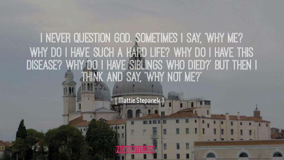 Why Me quotes by Mattie Stepanek