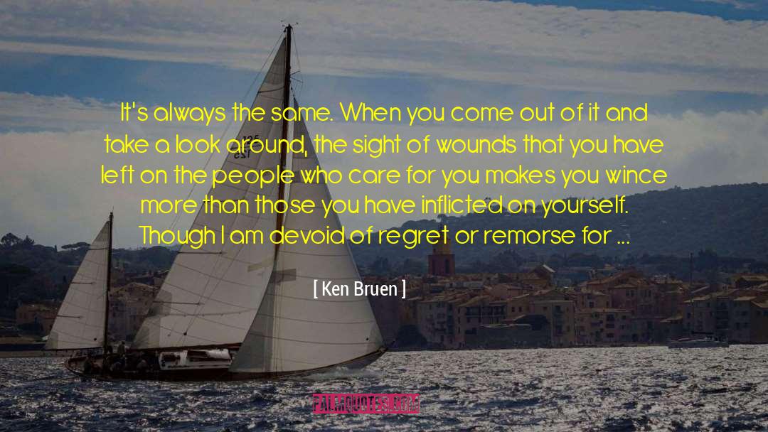 Why Regret quotes by Ken Bruen