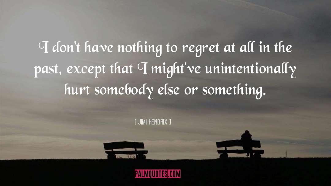 Why Regret quotes by Jimi Hendrix