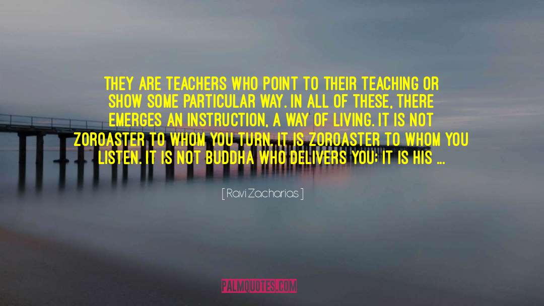 Why Teachers Are Important quotes by Ravi Zacharias