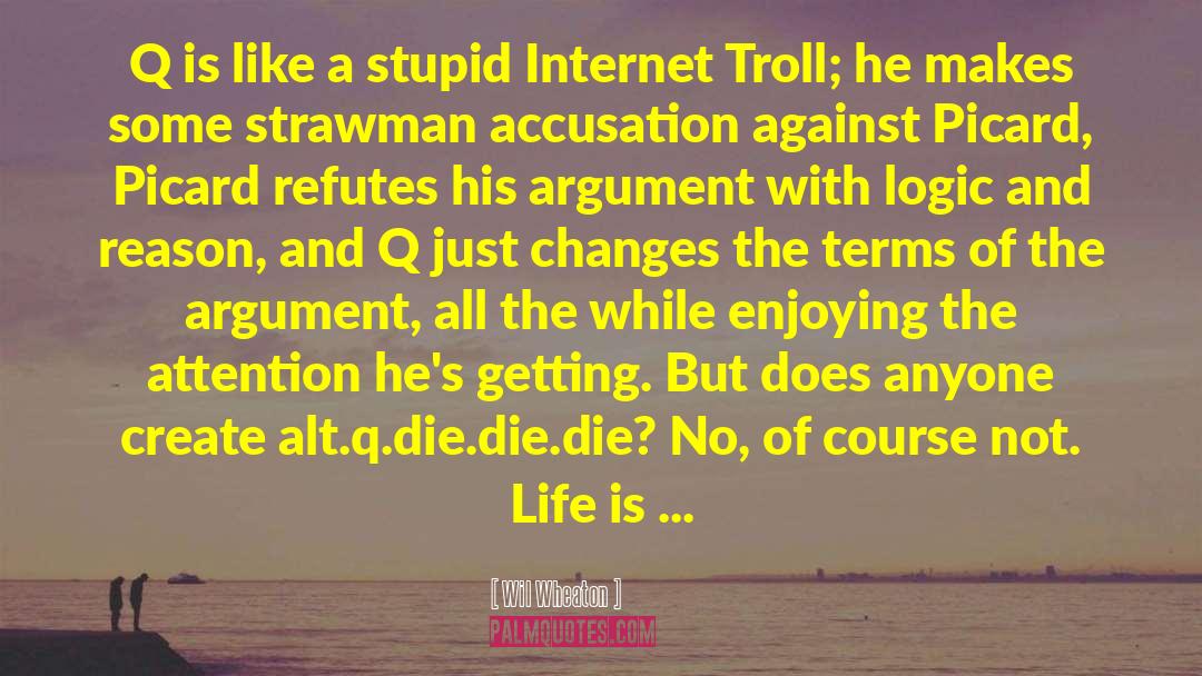 Why Trolls Troll quotes by Wil Wheaton