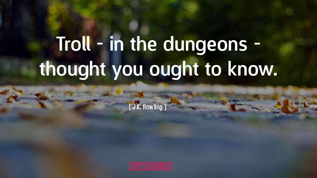 Why Trolls Troll quotes by J.K. Rowling